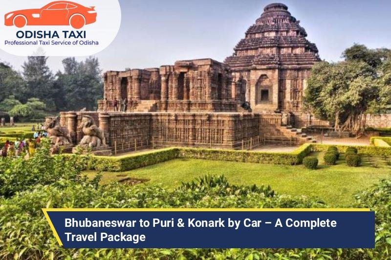 Bhubaneswar to Puri & Konark by Car – A Complete Travel Package
